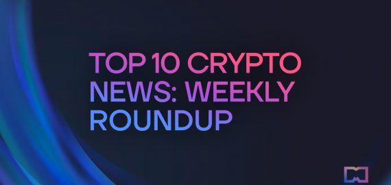 Top 10 Crypto News: Weekly Round-up of Headlines That Made Waves