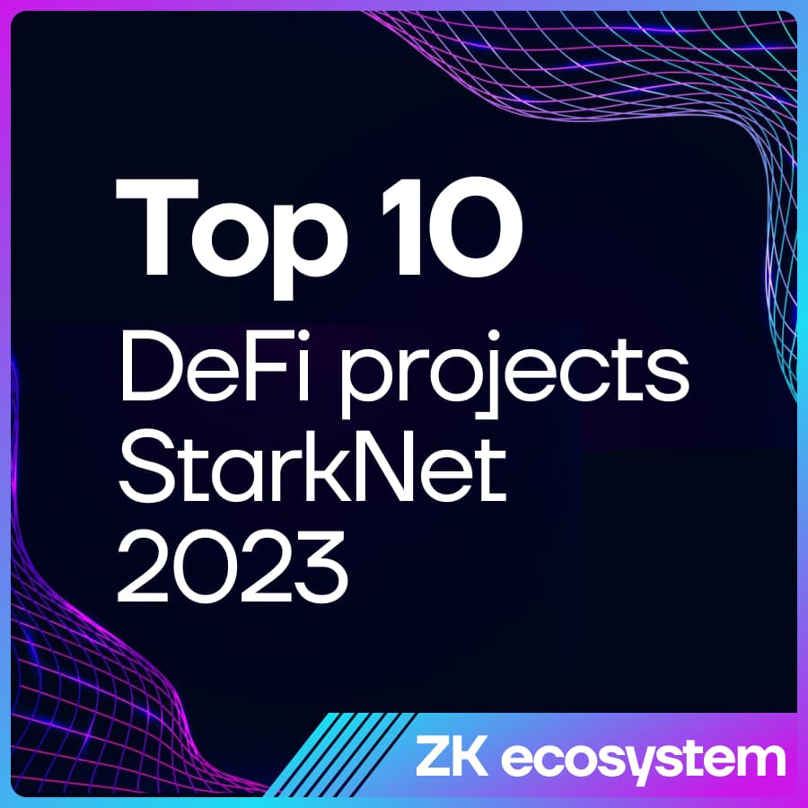 Top 10 StarkNet's DeFi Projects in 2023