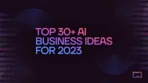 Top 30+ AI-bedrijfs- en startup-ideeën om te starten in 2023