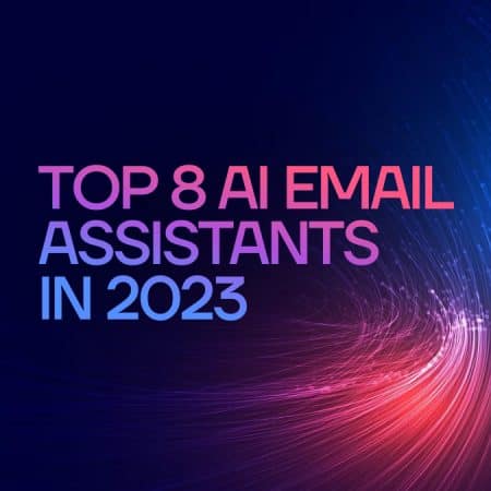 Top 8+ AI Email Assistants in 2023