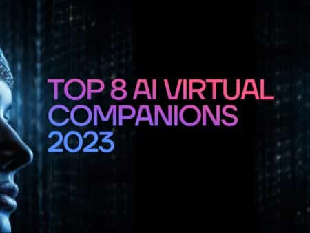 Top 8 AI Virtual Companions 2023
