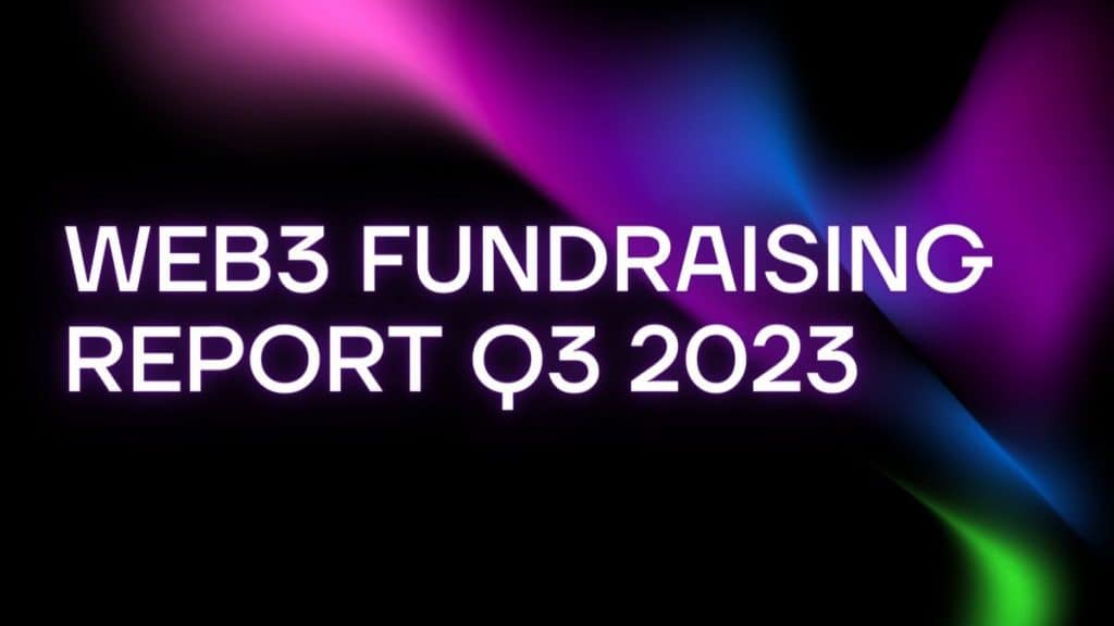 Web3 Fundraising-Bericht Q3 2023: Ein Überblick über sich entwickelnde Trends und Strategien
