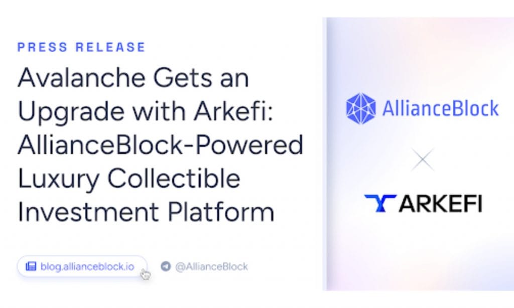 Avalanche Ecosystem Gets an Upgrade with Arkefi: AllianceBlock-Powered Art, Cars, and Exclusive Collectible Investment Platform