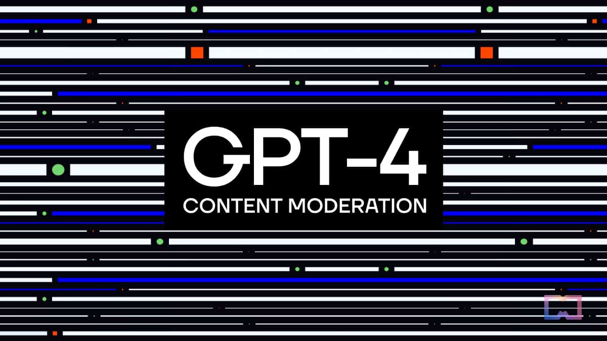 OpenAI's GPT-4 Sets Out to Revolutionize Content Moderation | Metaverse ...