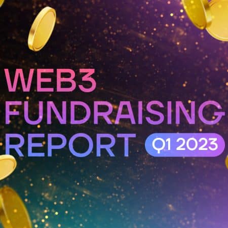 Web3 Fundraising Report for Q1 2023: Trends in Environment and Gaming