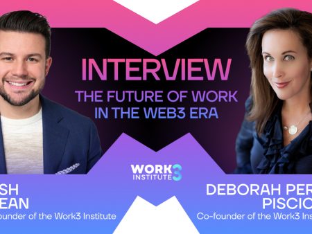 Work3 Institute’s Deborah Perry Piscione & Josh Drean Discuss the Future of Work in the Web3 Era