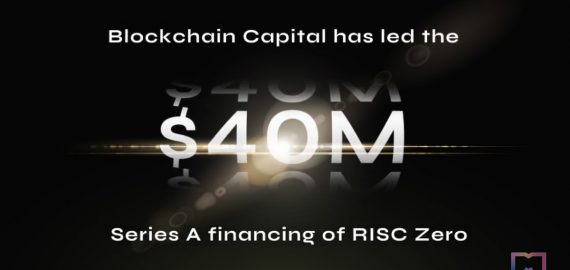 Zero-knowledge Virtual Machine Tech Developers RISC Zero Raises $40M Series A Led by Blockchain Capital