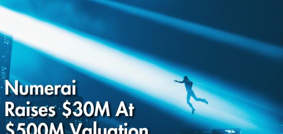 Numerai Raises $30 Million Series C Led by Top University Endowments, at $500 Million Valuation