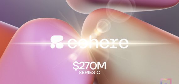 AI Startup Cohere Raises $270M in a Series C Round