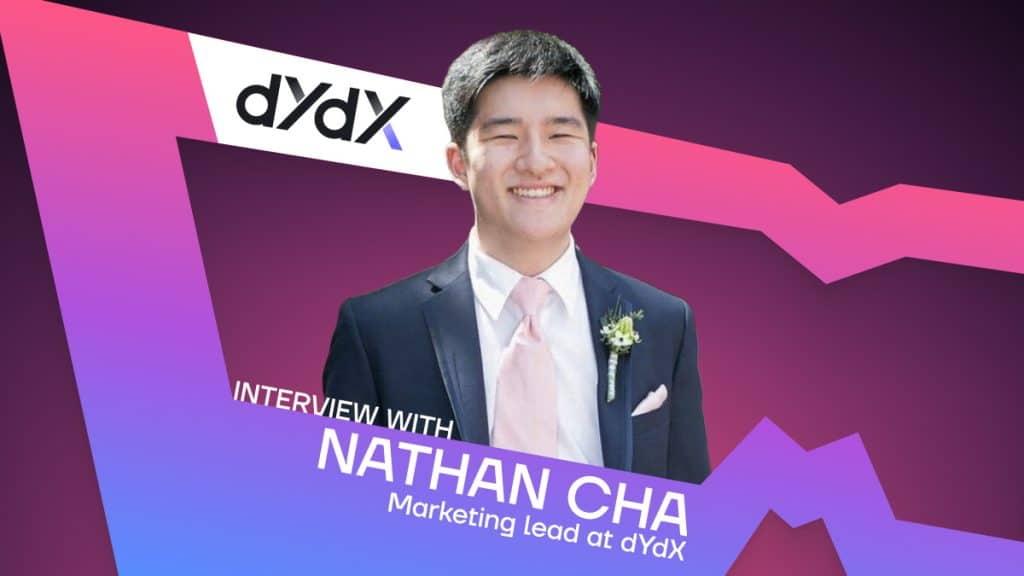 dYdX Marketing Lead Nathan Cha Shares Insights on the Future Volume Potential of Decentralized Exchanges