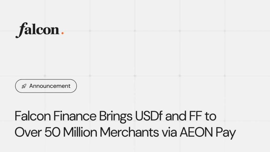 Falcon Finance Brings USDf and FF to Over 50 Million Merchants via AEON Pay