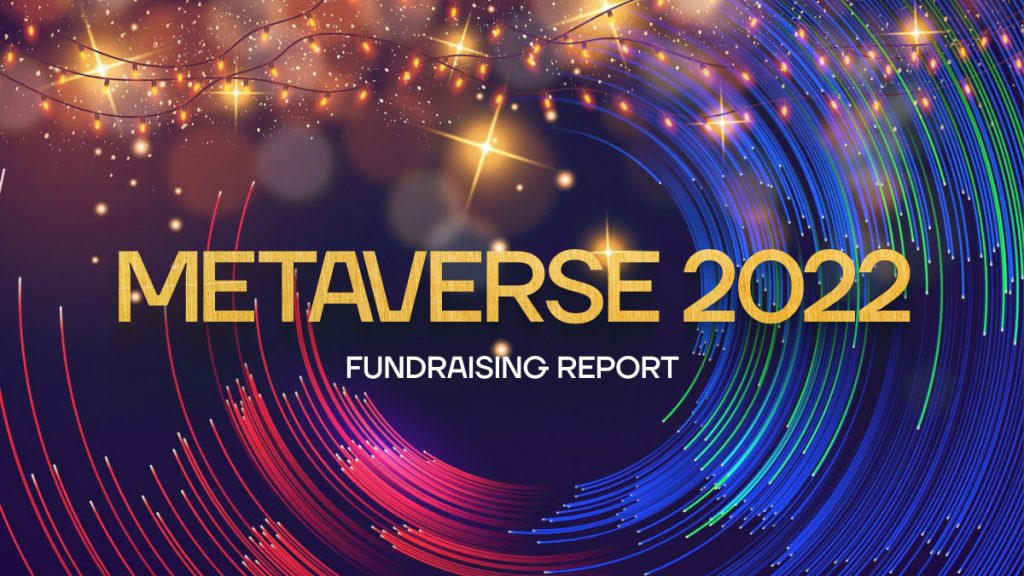 Metaverse Fundraising Report for 2022: Trends in NFT, Gaming, Infrastructure, AI