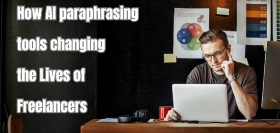 How are AI paraphrasing tools changing the Lives of Freelancers