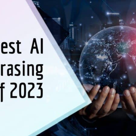 Best AI Paraphrasing Tools for 2023