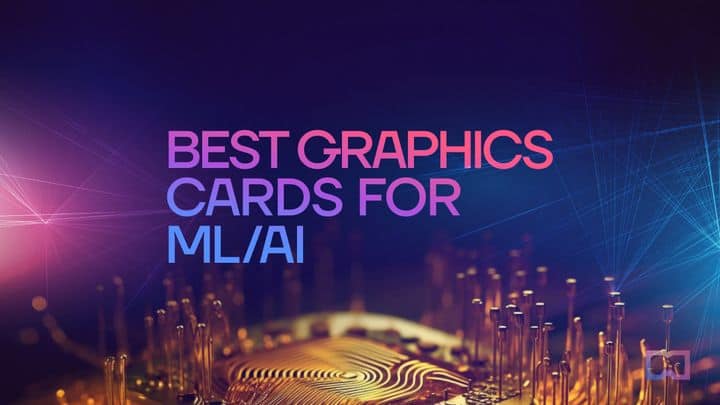 Best 10 Graphics Cards for ML/AI: Top GPU for Deep Learning