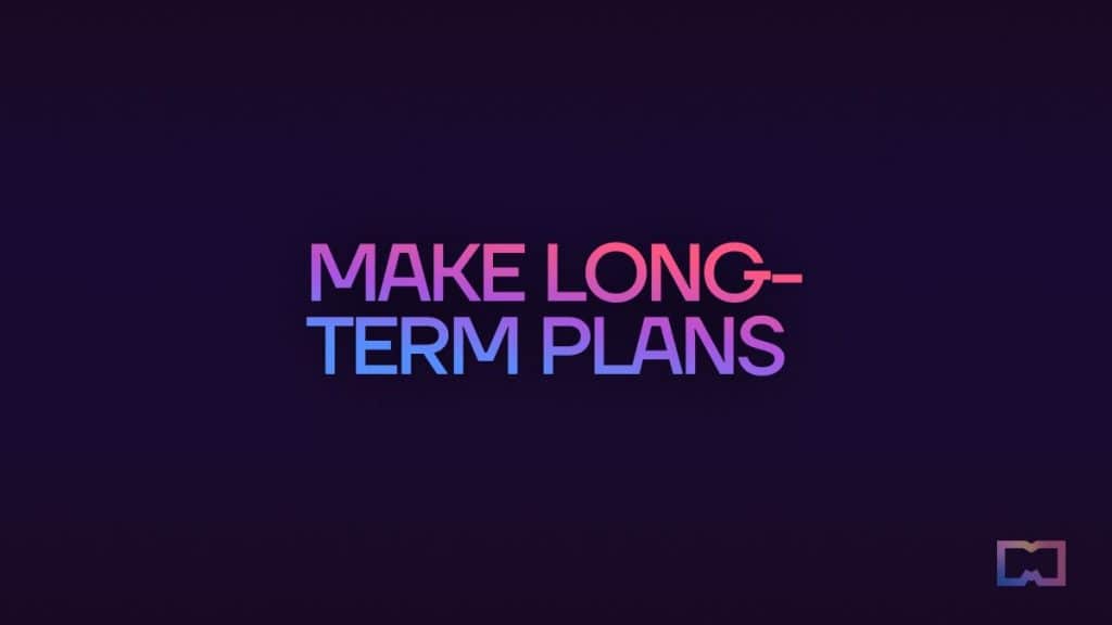 Make long-term plans