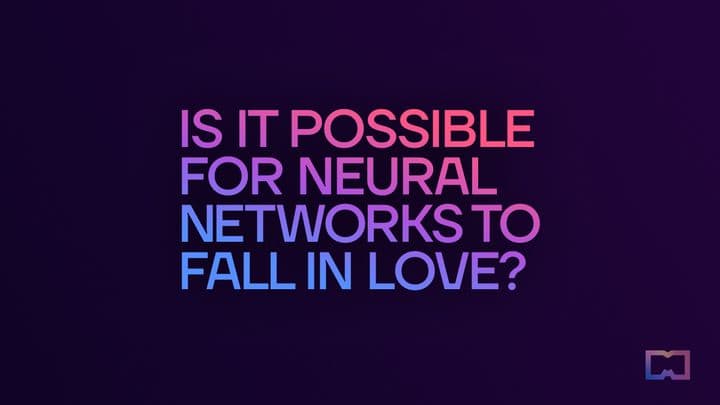 1. Je možné, aby sa neurónové siete zamilovali?
