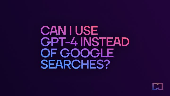 7. ใช้ได้ไหม GPT-4 แทนการค้นหาของ Google?