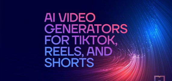 Best 5 AI Video Generators for TikTok, Reels, and Shorts: Automate Time-consuming Tasks