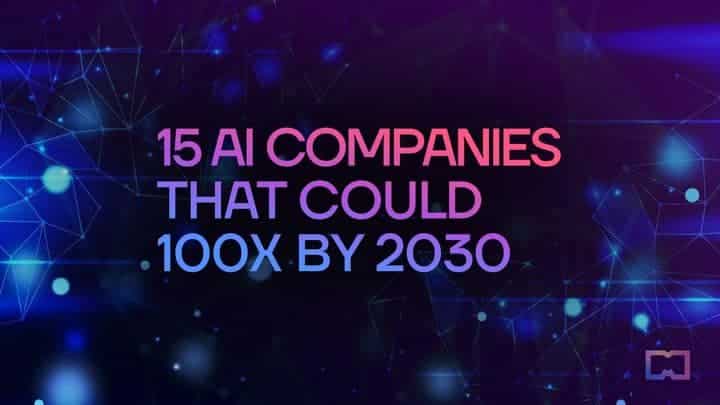 15 AI компании, които биха могли да увеличат 10x-100x до 2030 г