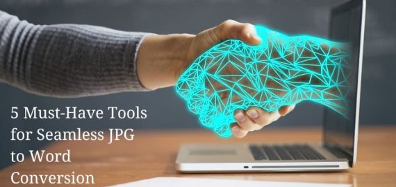 5 Must-Have Tools for Seamless JPG to Word Conversion