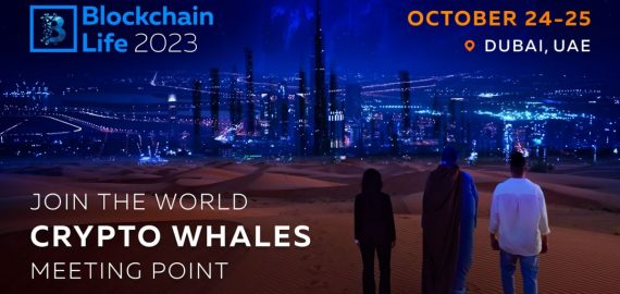 Join Blockchain Life 2023 in Dubai – The Crypto Event of the Year