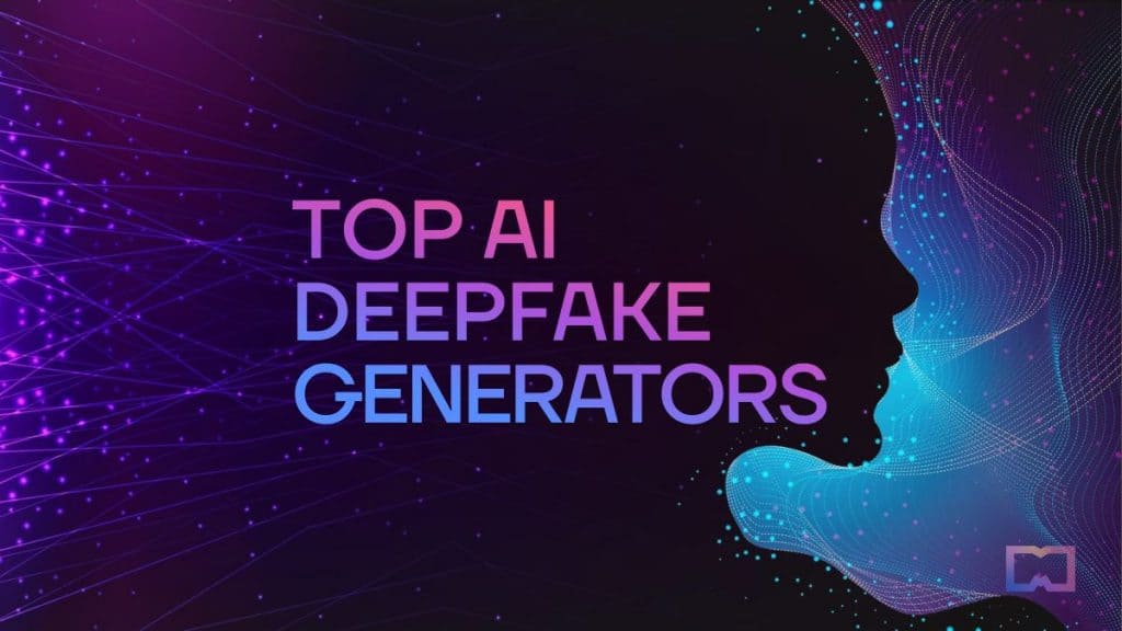 10 年十大前沿 AI Deepfake 生成器