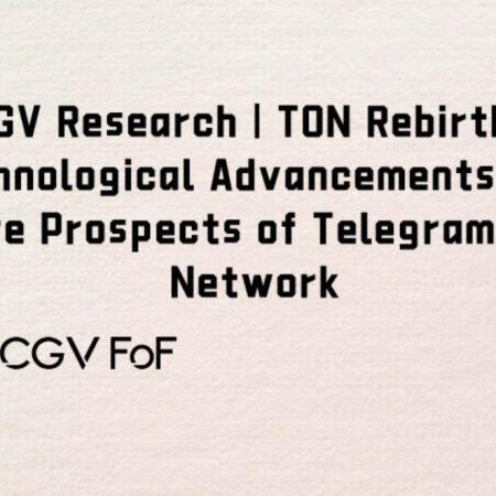 CGV Research: Telegram Open Networks (TON) tekniska framsteg och framtidsutsikter