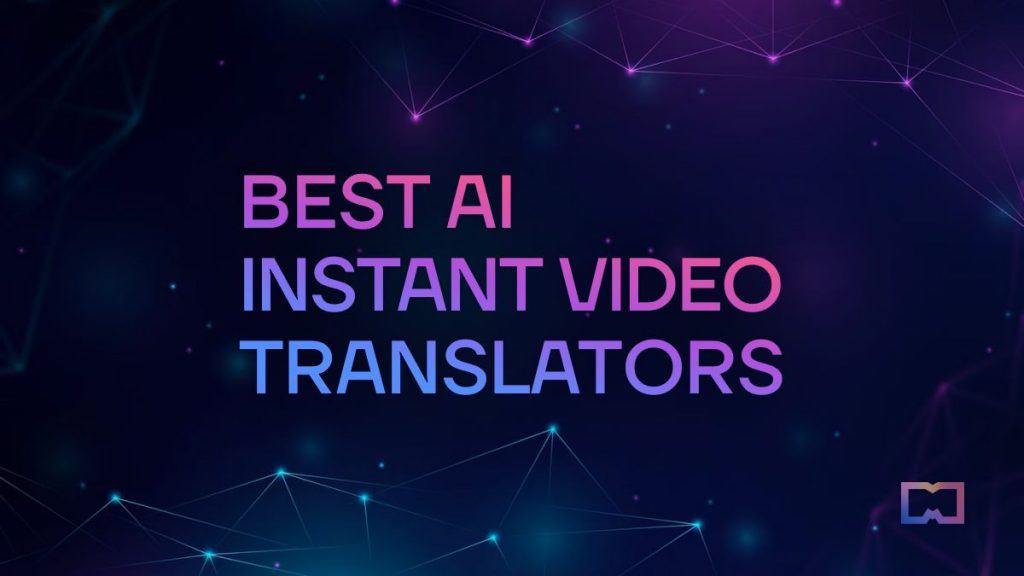 9 Best AI Instant Video Translators in 2023: Compared