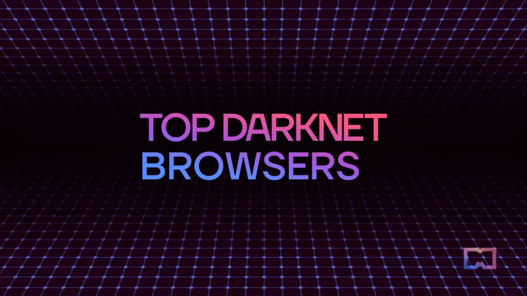 Best 10 Darknet Browsers for Anonymous Deep Web Surfing