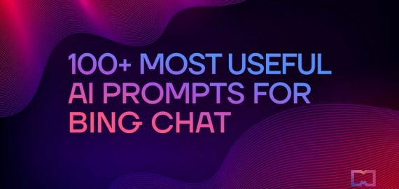 100+ Most Useful AI Prompts for Bing Chat in 2023