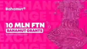 Bahamut Foundation pokreće Bahamut Grants program s 10 milijuna dolara FTN fonda.