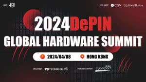 2024 DePIN Global Hardware Summit to be Held at Hong Kong Cyberport on April 8, 2024