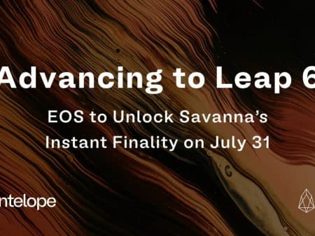Advancing To Leap 6: EOS To Unlock Savanna’s Instant Finality on July 31st
