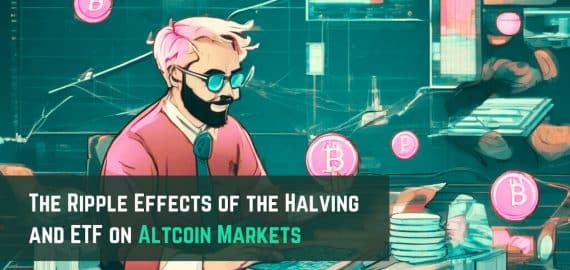 The Ripple Effects of the Halving and ETF on Altcoin Markets and Investor Sentiment