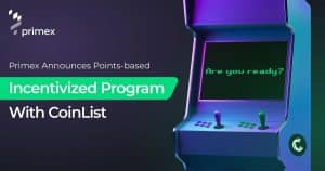 Primex Finance Announces Community Rewards Campaign With CoinList
