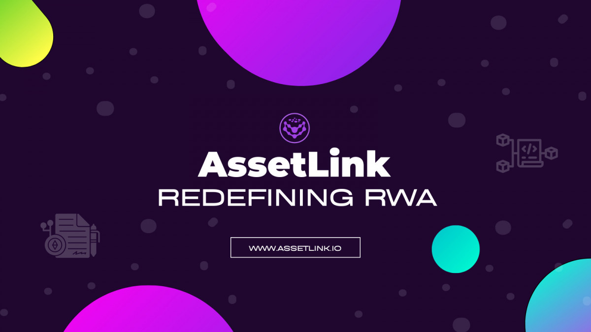 AssetLink: Pioneering the Future of Real-World Assets (RWA) and ...