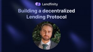 Building a Decentralized Lending Protocol: Meet the CEO of Lendfini﻿ty