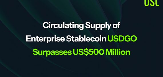 Circulating Supply of Enterprise Stablecoin USDGO Surpasses US$500 Million as Liquidity Deepens and Ecosystem Expands
