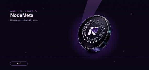 NodeMeta Expands Its Global Web3 Vision Through AI, Security and NTE Utility