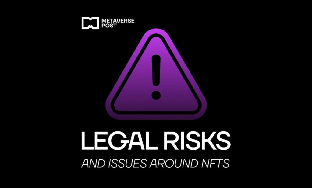 Legal Risks and Issues around NFTs