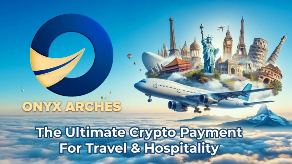 Onyx Arches’ Bold Move to Transform the Travel Industry with Blockchain Integration