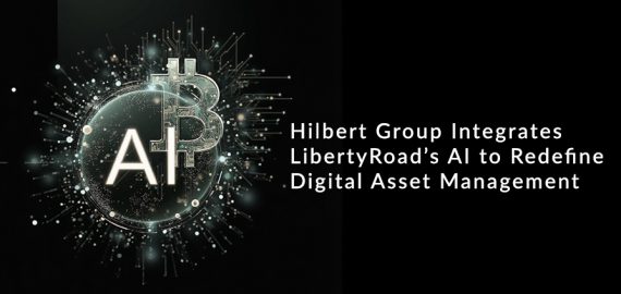 Hilbert Group Integrates Liberty AI to Redefine Digital Asset Management