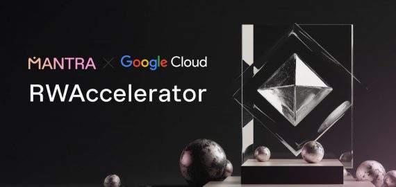 MANTRA Chain Launches Real-World Asset Accelerator Supported by Google Cloud