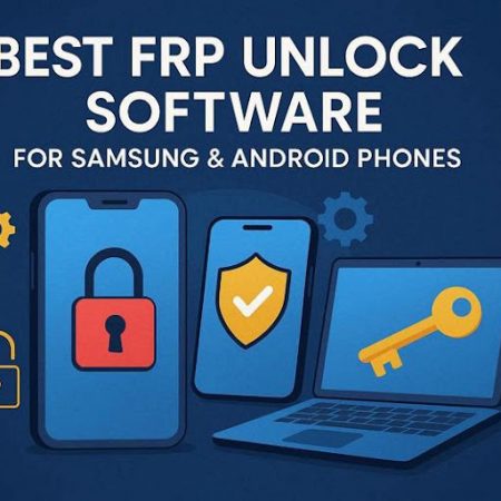 Best FRP Unlock Software for Samsung and Android Phones