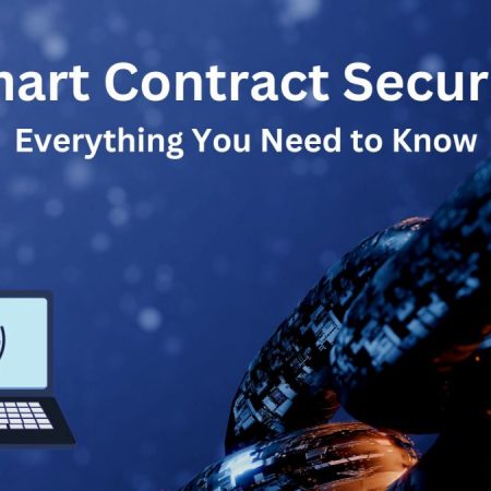 Smart Contract Security – Everything You Need to Know