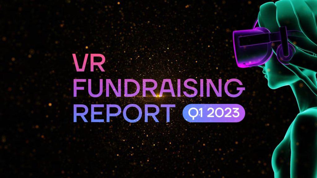 Recaudación de fondos de realidad virtual Q1 2023