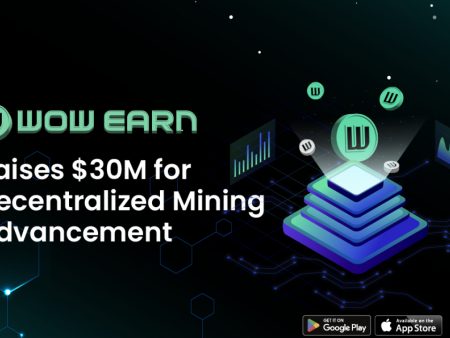 WOW EARN Secures $30 Million in Series A Funding Round to Advance Decentralized Mining