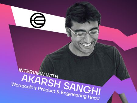 Worldcoin’s Product & Engineering Head Akarsh Sanghi Reveals the Project’s Long-term Goals and Aspirations