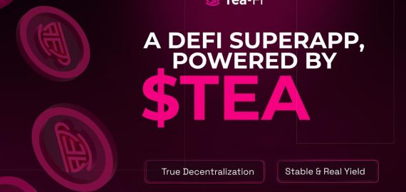 Tea-Fi Redefines DeFi: One SuperApp. Infinite Yield. Powered by $TEA